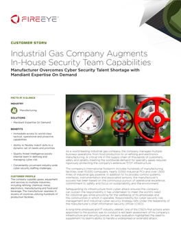 Industrial Gas Company Augments In-House Security Team Capabilities Manufacturer Overcomes Cyber Security Talent Shortage with Mandiant Expertise on Demand