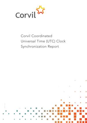 Corvil Coordinated Universal Time (UTC) Clock Synchronization Report CWP-180617 CORVIL COORDINATED UNIVERSAL TIME (UTC) CLOCK SYNCHRONIZATION REPORT