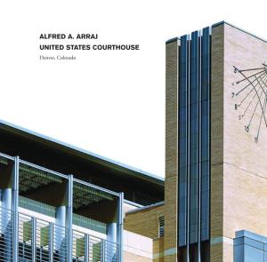 ALFRED A. ARRAJ UNITED STATES COURTHOUSE Denver, Colorado the Alfred A