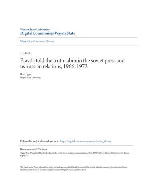 Pravda Told the Truth: Abm in the Soviet Press and Us-Russian Relations, 1966-1972 Ben Tigay Wayne State University