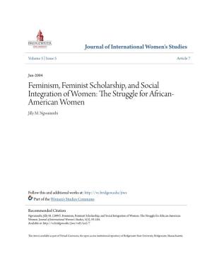 Feminism, Feminist Scholarship, and Social Integration of Women: the Trs Uggle for African- American Women Jilly M