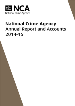 National Crime Agency Annual Report and Accounts 2014–15 National Crime Agency Annual Report and Accounts 2014–15