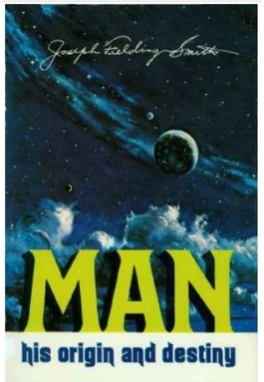 Man, His Origin and Destiny by Joseph Fielding Smith