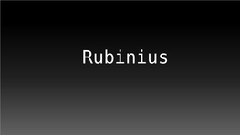 Rubinius Rubini Us Rubini.Us Rubini.Us Rubini.Us Rubinius History and Design Goals