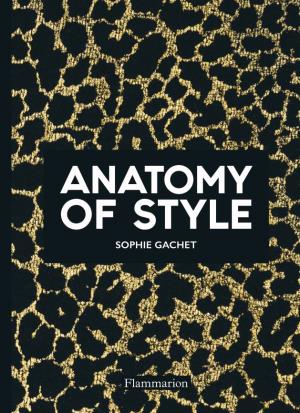Sophie Gachet Sophie Anatomy Anatomy of Style
