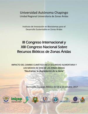 Universidad Autónoma Chapingo III Congreso Internacional Y XIII Congreso Nacional Sobre Recursos Bióticos De Zonas Áridas