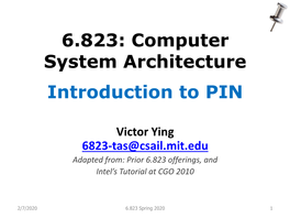 Introduction to PIN 6.823: Computer System Architecture
