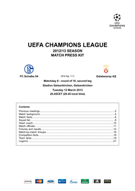 Match-By-Match Lineups FC Schalke 04 - Galatasaray AŞ Tuesday 12 March 2013 - 20.45CET (20.45 Local Time) MATCH PRESS KIT Stadion Gelsenkirchen, Gelsenkirchen