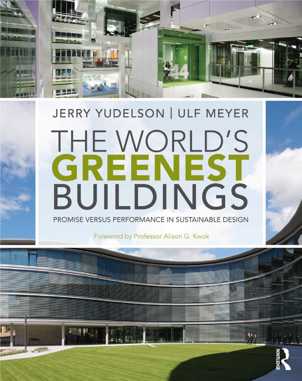 World's Greenest Buildings : Promise Versus Performance in Sustainable Design/ Jerry Yudelson and Ulf Meyer