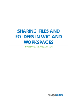 SHARING FILES and FOLDERS in WTC and WORKSPACES WORKSPACES V1.3X USER GUIDE