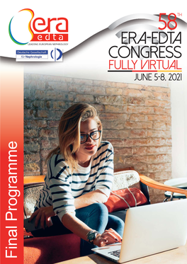 ERA-EDTA CONGRESS FULLY VIRTUAL JUNE 5-8, 2021 Final Programme Congress Information