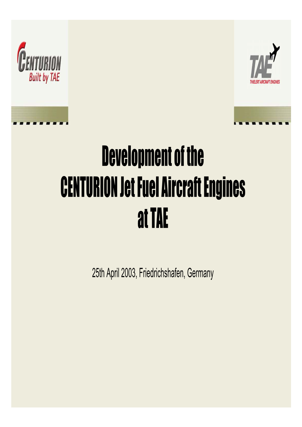 Development of the CENTURION Jet Fuel Aircraft Engines at TAE