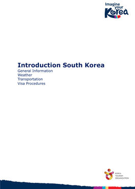 Introduction South Korea General Information Weather Transportation Visa Procedures General Information