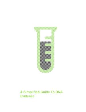 A Simplified Guide to DNA Evidence Introduction