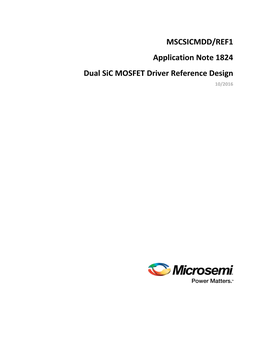 MSCSICMDD/REF1 Application Note 1824 Dual Sic MOSFET Driver Reference Design 10/2016