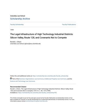 The Legal Infrastructure of High Technology Industrial Districts: Silicon Valley, Route 128, and Covenants Not to Compete