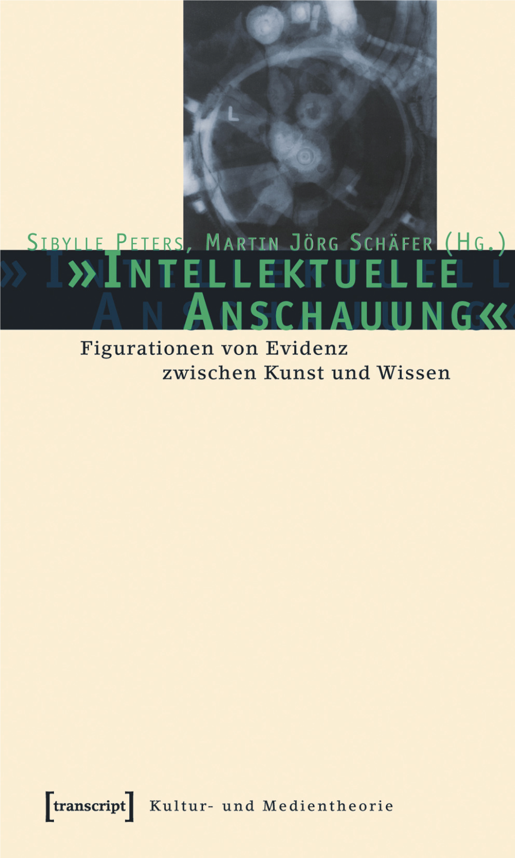 Intellektuelle Anschauung« Figurationen Von Evidenz Zwischen Kunst Und Wissen