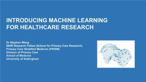 Introducing Machine Learning for Healthcare Research