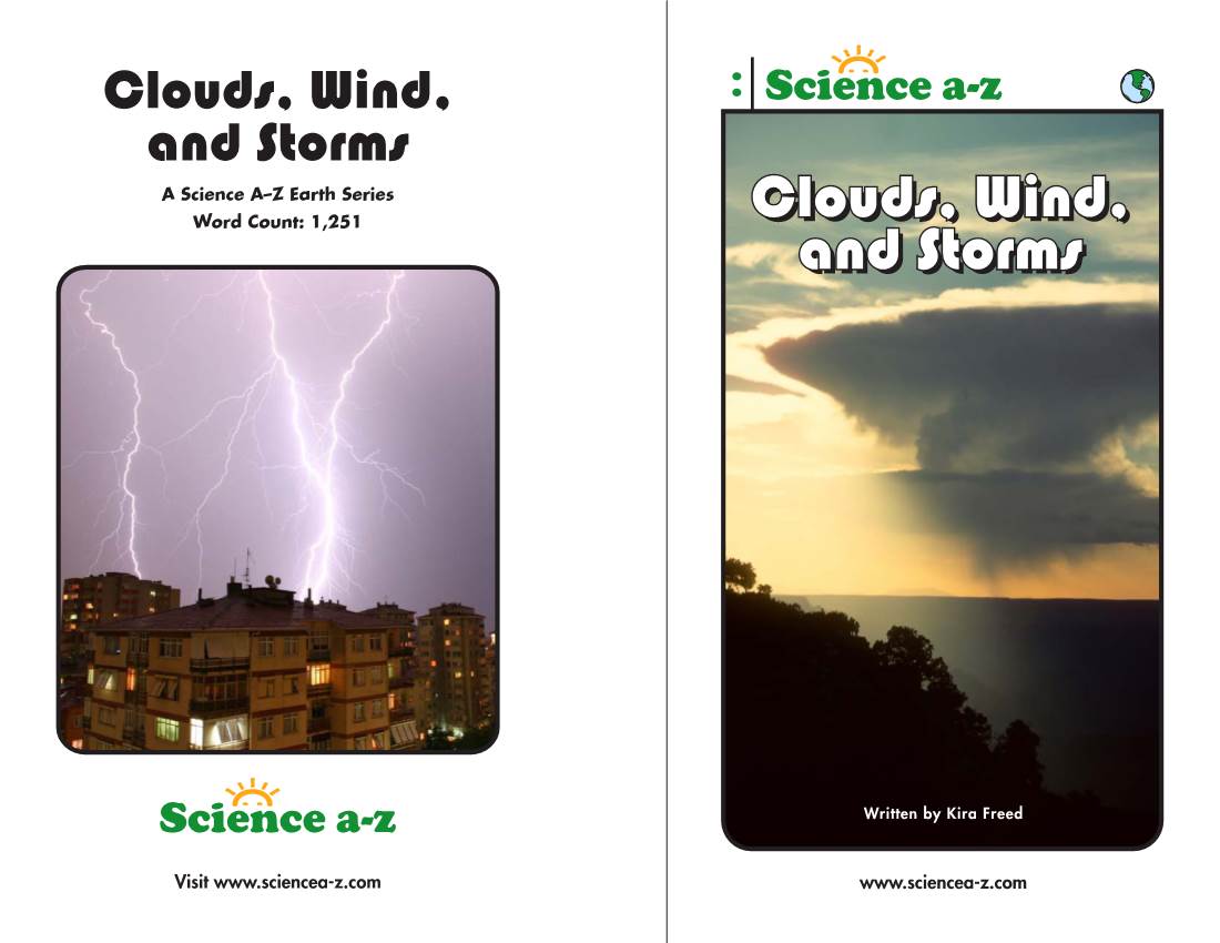 Clouds, Wind, and Storms a Science A–Z Earth Series Word Count: 1,251 Clouds,Clouds, Wind,Wind, Andand Stormsstorms