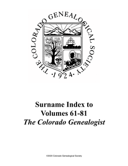 Surname Index to Volumes 61-81 the Colorado Genealogist