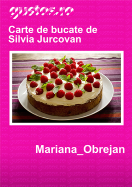 Carte De Bucate De Silvia Jurcovan (Gustos.Ro)