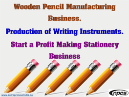 Wooden Pencil Manufacturing Business. Production of Writing Instruments. Start a Profit Making Stationery Business