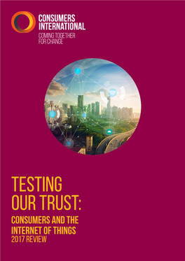 Testing Our Trust: Consumers and the Internet of Things (2017 Review)