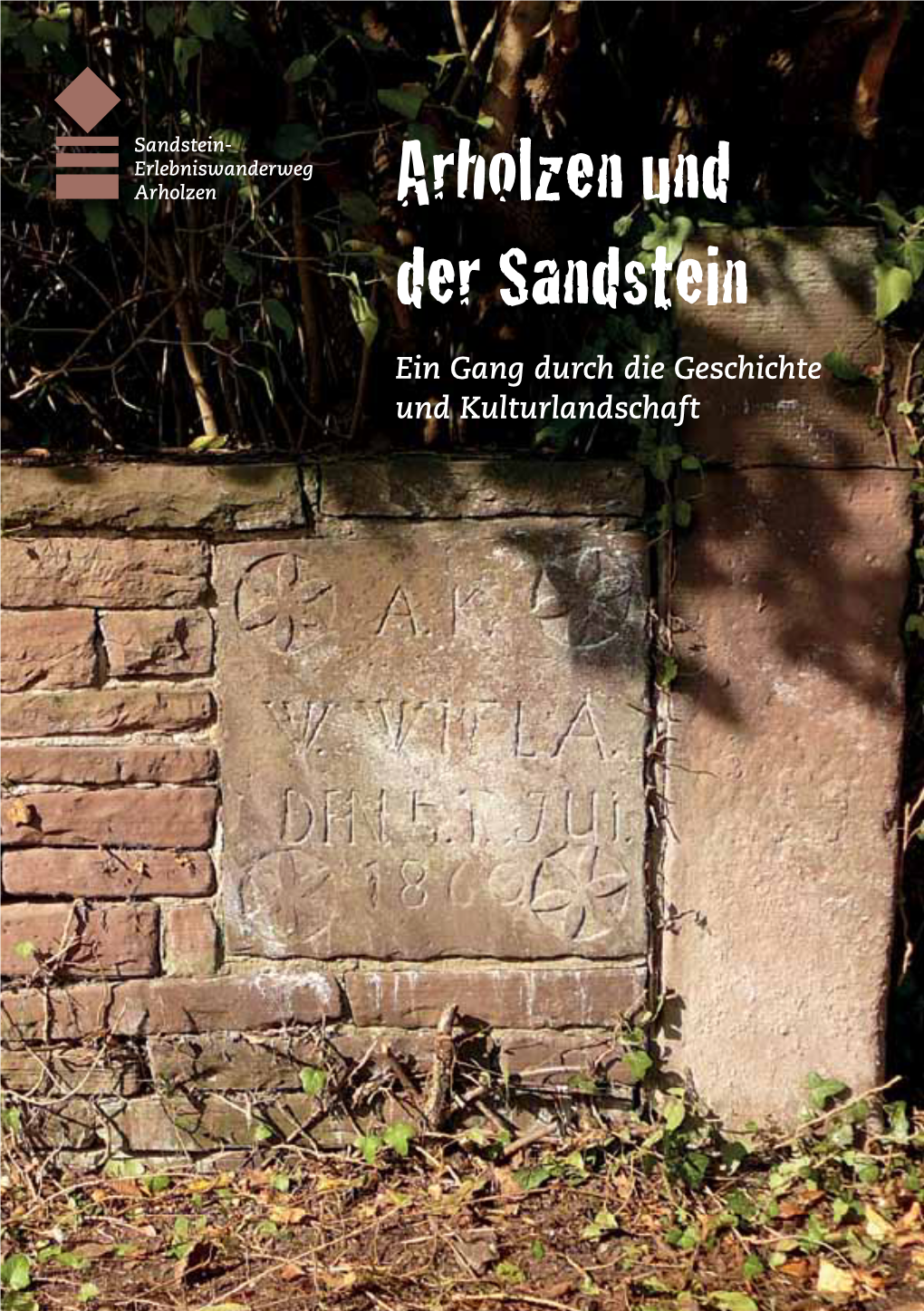 Arholzen Und Der Sandstein Ein Gang Durch Die Geschichte Und Kulturlandschaft