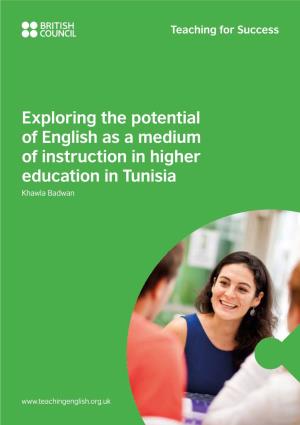 Exploring the Potential of English As a Medium of Instruction in Higher Education in Tunisia Khawla Badwan