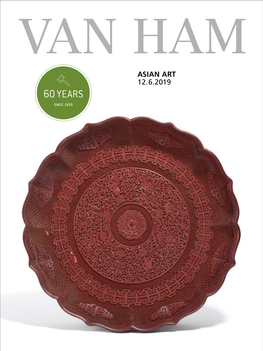 ASIAN ART 12.6.2019 YEARS SINCE 1959 Auktionstermine Frühjahr 2019 Asiatische Kunst Europäisches Kunstgewerbe 15