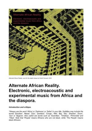 Alternate African Reality. Electronic, Electroacoustic and Experimental Music from Africa and the Diaspora