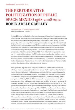 The Performative Politicization of Public Space: Mexico 1968-2008-2012 Robin Adèle Greeley