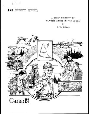 A BRIEF HISTORY of PLACER MINING in the YUKON by G.W