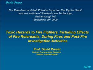 Toxic Hazards to Fire Fighters, Including Effects of Fire Retardants, During Fires and Post-Fire Investigation Activities