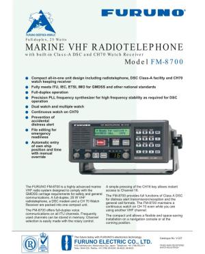 MARINE VHF RADIOTELEPHONE with Built-In Class-A DSC and CH70 Watch Receiver Model FM-8700