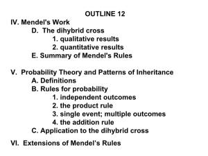 OUTLINE 12 IV. Mendel's Work D. the Dihybrid Cross 1. Qualitative Results 2