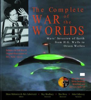 Holmsten & Alex Lubertozzi • Ray Bradbury • Ben Bova • John Callaway Editors Foreword Afterword Narration the Complete of WAR the W O R L D S
