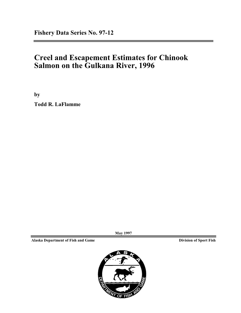 Creel and Escapement Estimates for Chinook Salmon on the Gulkana River, 1996