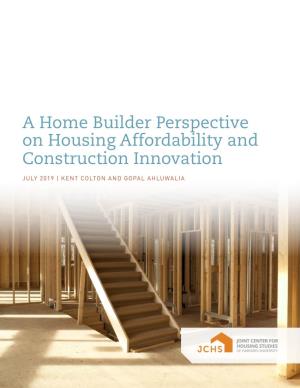 A Home Builder Perspective on Housing Affordability and Construction Innovation