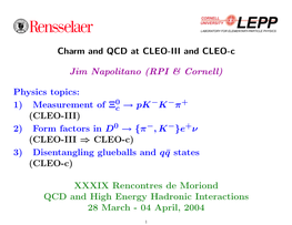 Charm and QCD at CLEO-III and CLEO-C Jim Napolitano (RPI