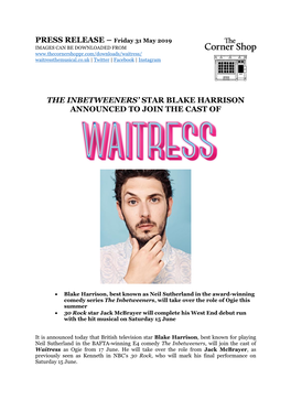 PRESS RELEASE – Friday 31 May 2019 the INBETWEENERS' STAR BLAKE HARRISON ANNOUNCED to JOIN the CAST OF