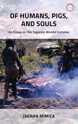 Of Humans, Pigs, and Souls: an Essay on the Yagwoia Womba Complex