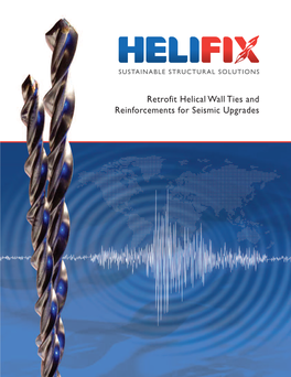 Retrofit Helical Wall Ties and Reinforcements for Seismic Upgrades Seismic Upgrades