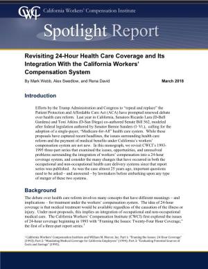 Revisiting 24-Hour Health Care Coverage and Its Integration with the California Workers’ Compensation System by Mark Webb, Alex Swedlow, and Rena David March 2018