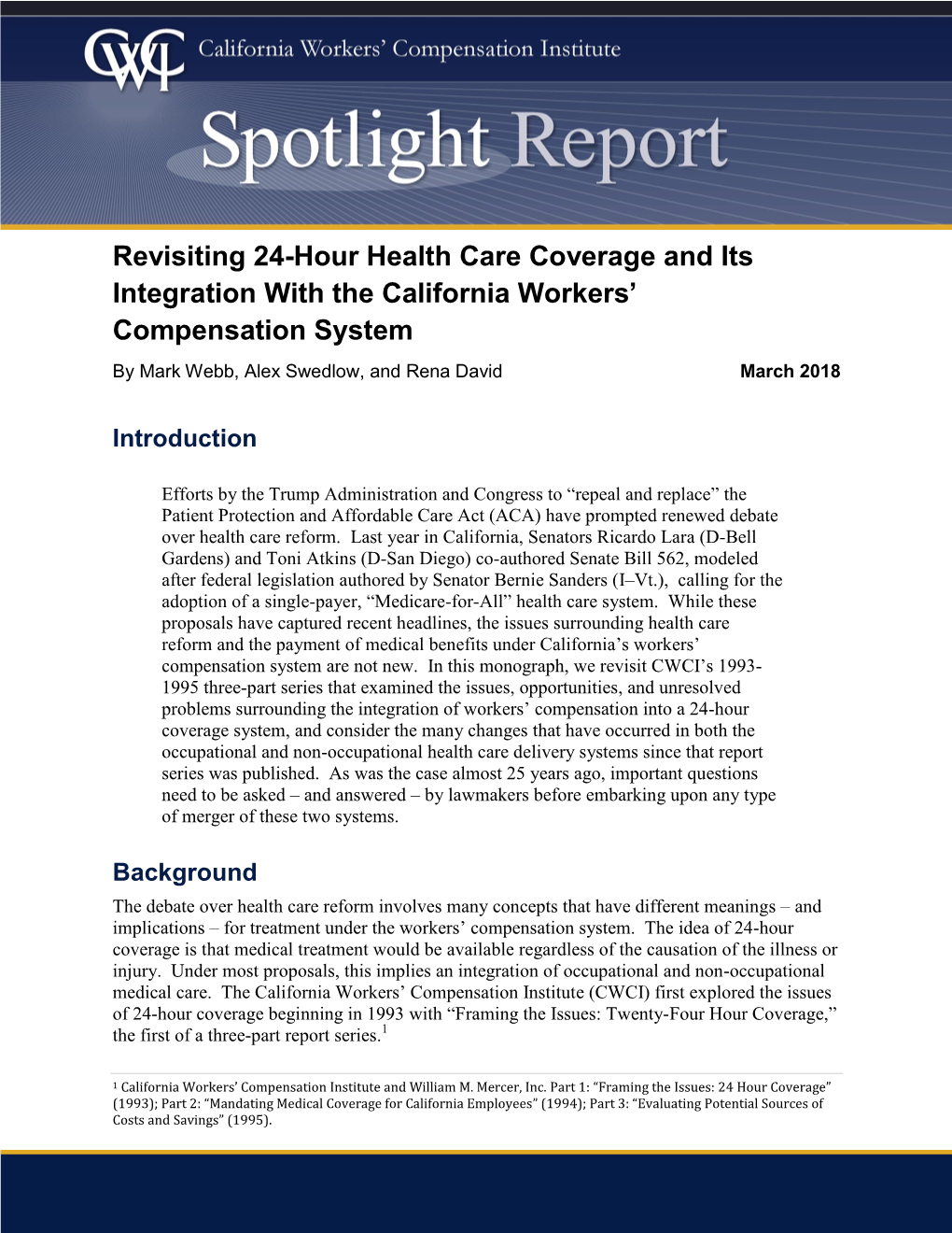Revisiting 24-Hour Health Care Coverage and Its Integration with the California Workers’ Compensation System by Mark Webb, Alex Swedlow, and Rena David March 2018
