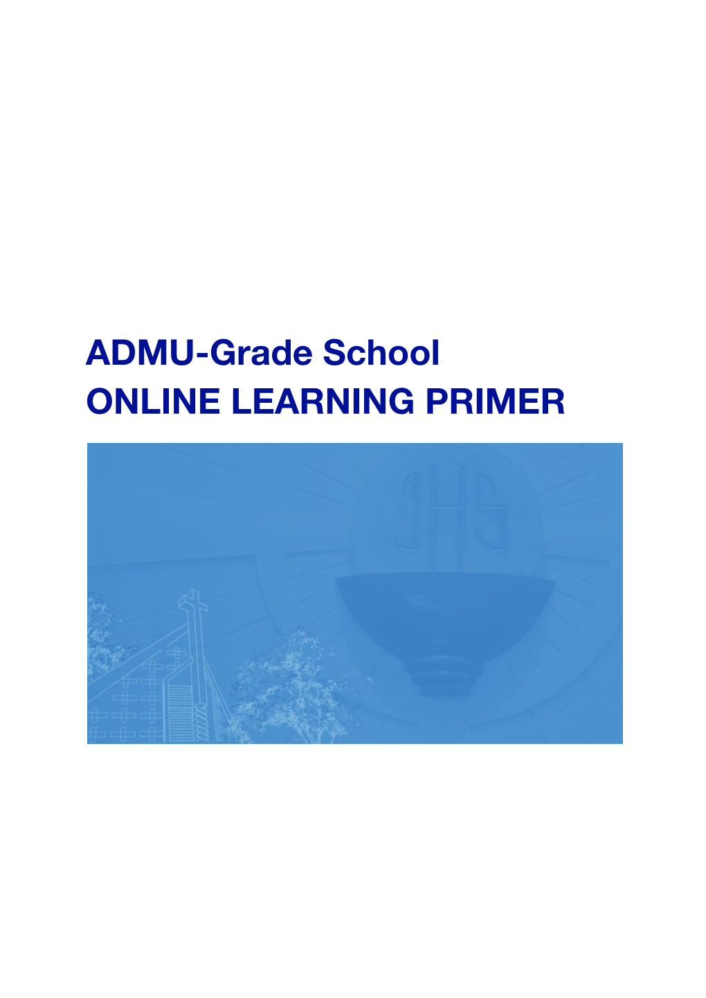 ADMU-Grade School ONLINE LEARNING PRIMER