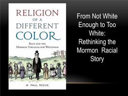 Rethinking the Mormon Racial Story Life, April 28, 1904
