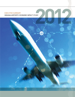 Economic Impact Study2012 Ex Ecutive Summary Indiana Airports Economic Impact Study2012