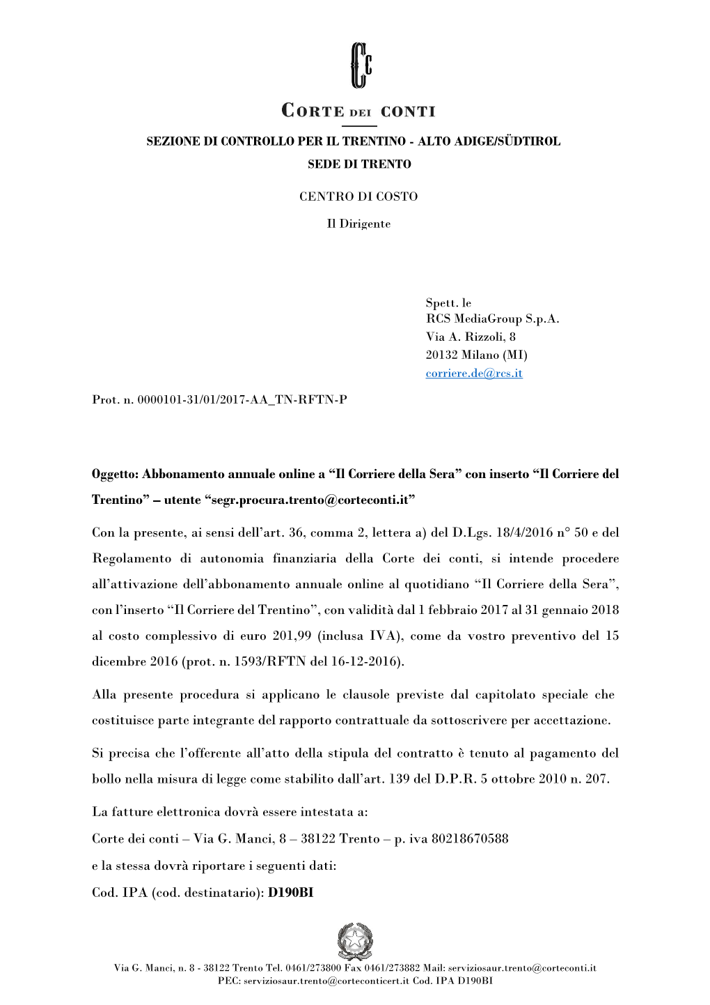 Oggetto: Abbonamento Annuale Online a “Il Corriere Della Sera” Con Inserto “Il Corriere Del Trentino” – Utente “Segr.Procura.Trento@Corteconti.It”