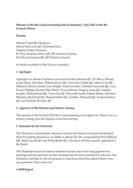 Minutes of the Bar Council Meeting Held on Saturday 7 July 2012 at the Bar Council Offices Present: Michael Todd QC Chairman